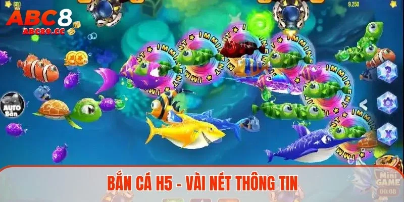 Bắn cá H5 - Vài nét thông tin