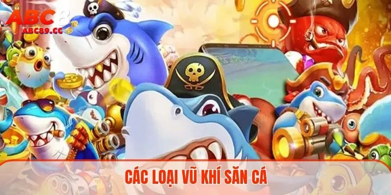 Các loại vũ khí săn cá
