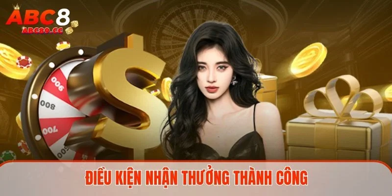 Điều kiện nhận thưởng thành công