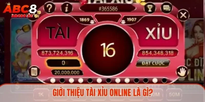 Giới thiệu tài xỉu online là gì?