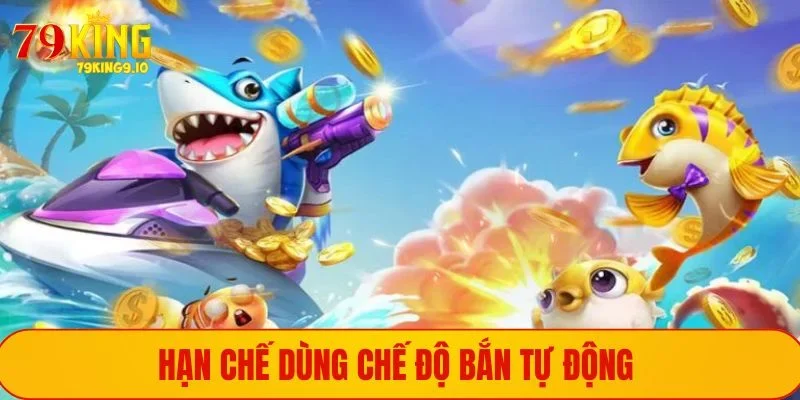 Hạn chế dùng chế độ bắn tự động