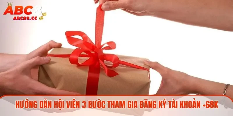 Hướng dẫn hội viên 3 bước đăng ký tài khoản mới +68K