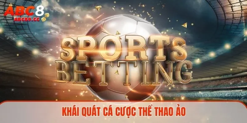 Khái quát cá cược thể thao ảo