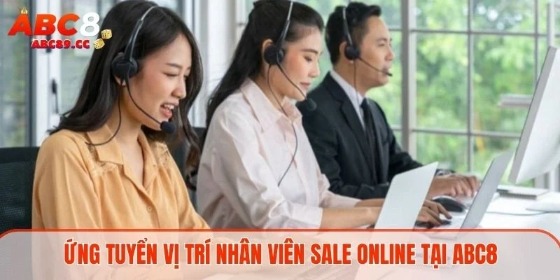 Ứng tuyển vị trí nhân viên sale online tại ABC8